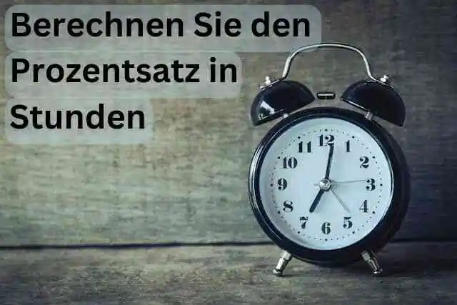 Arbeitszeit in prozent rechner